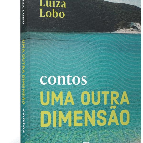 LANÇAMANTO: “Uma Outra Dimensão” é o mais recente livro de Luiza Lobo